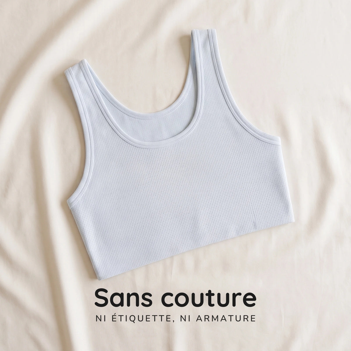 Sans coutures - sans étiquettes, sans armatures