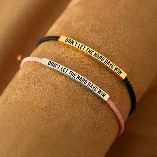 Bracelet « Don't Let The Hard Days Win »